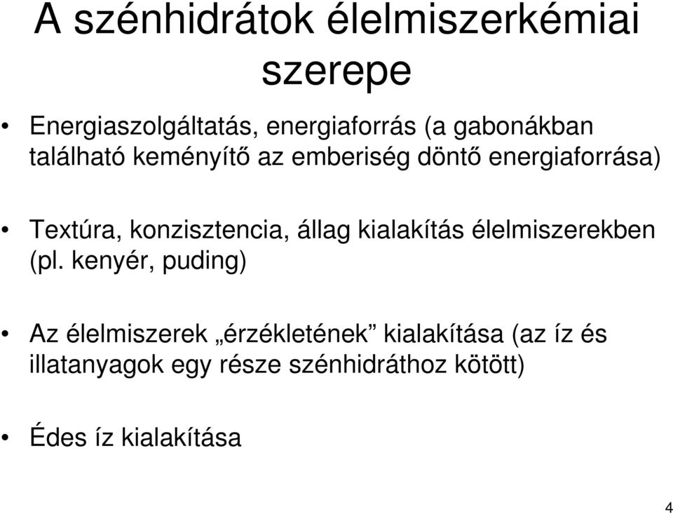 konzisztencia, állag kialakítás élelmiszerekben (pl.