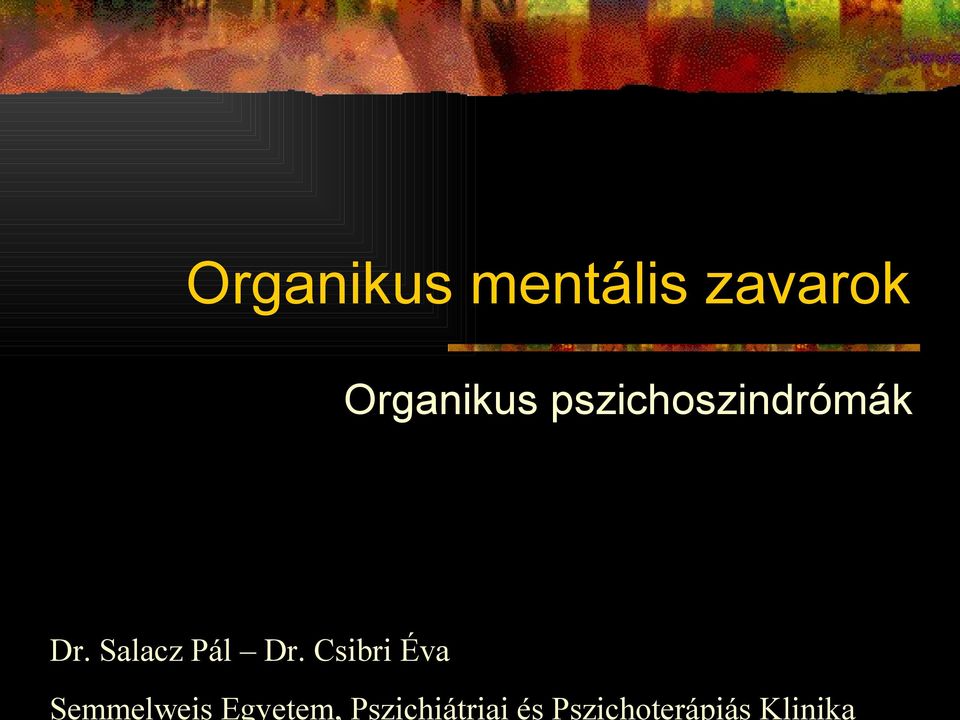 mentális zavarok Organikus