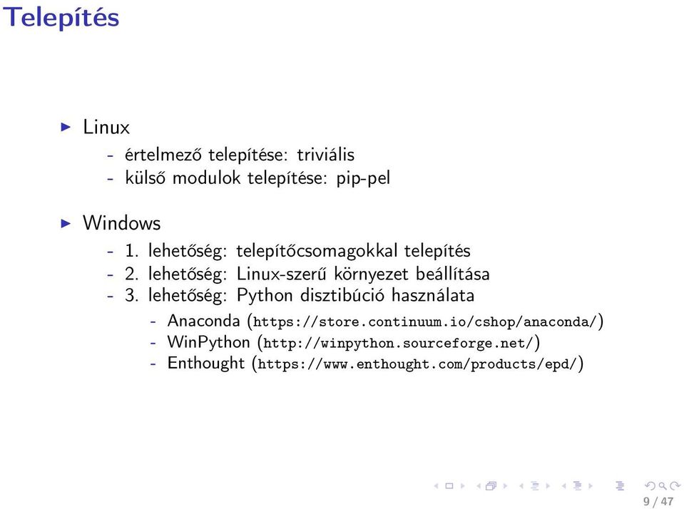 lehetőség: Python disztibúció használata - Anaconda (https://store.continuum.