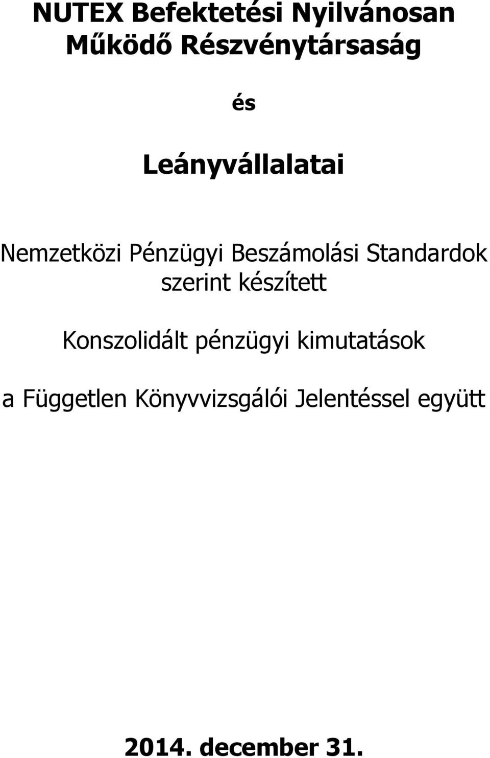 Standardok szerint készített Konszolidált pénzügyi