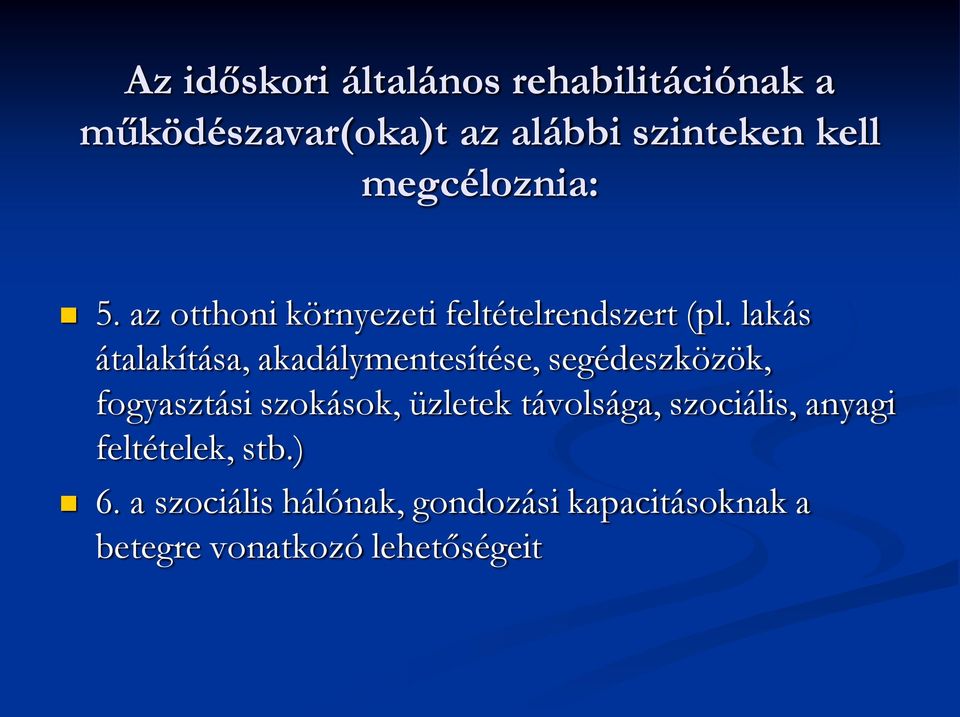 lakás átalakítása, akadálymentesítése, segédeszközök, fogyasztási szokások, üzletek