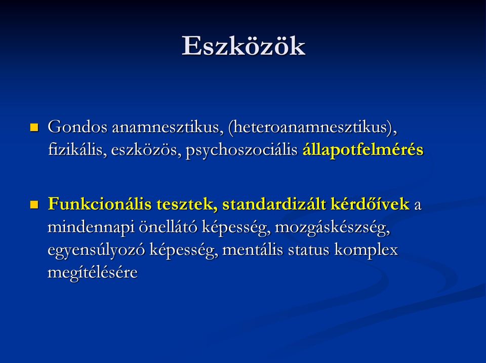 standardizált kérdőívek a mindennapi önellátó képesség,