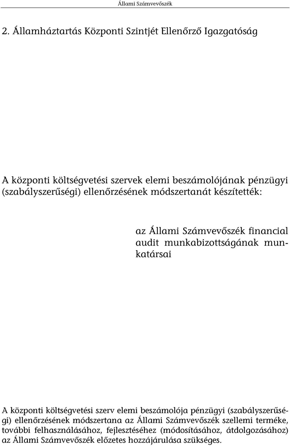 központi költségvetési szerv elemi beszámolója pénzügyi (szabályszerűségi) ellenőrzésének módszertana az Állami Számvevőszék