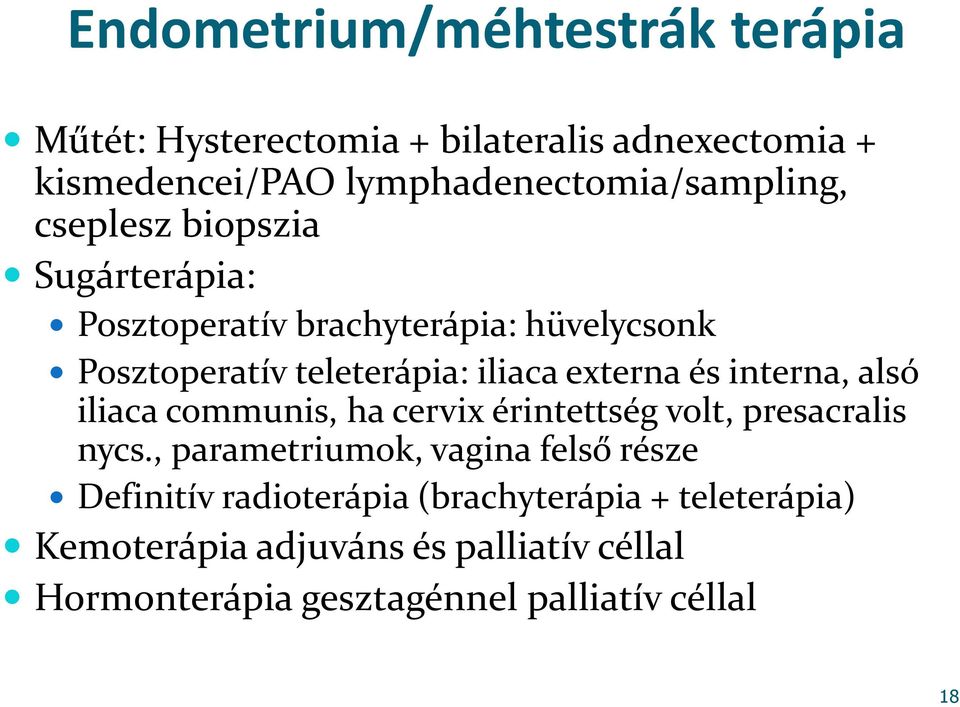 interna, alsó iliaca communis, ha cervix érintettség volt, presacralis nycs.