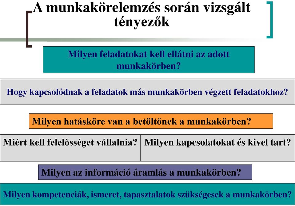 Milyen hatásköre van a betöltőnek a munkakörben? Miért kell felelősséget vállalnia?