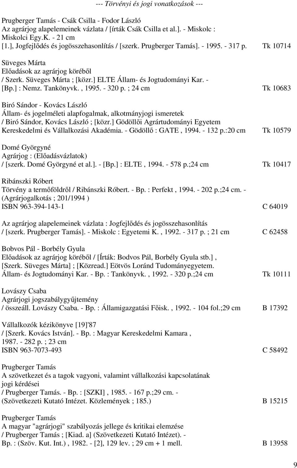 ] ELTE Állam- és Jogtudományi Kar. - [Bp.] : Nemz. Tankönyvk., 1995. - 320 p.