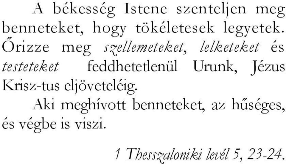 Őrizze meg szellemeteket, lelketeket és testeteket feddhetetlenül