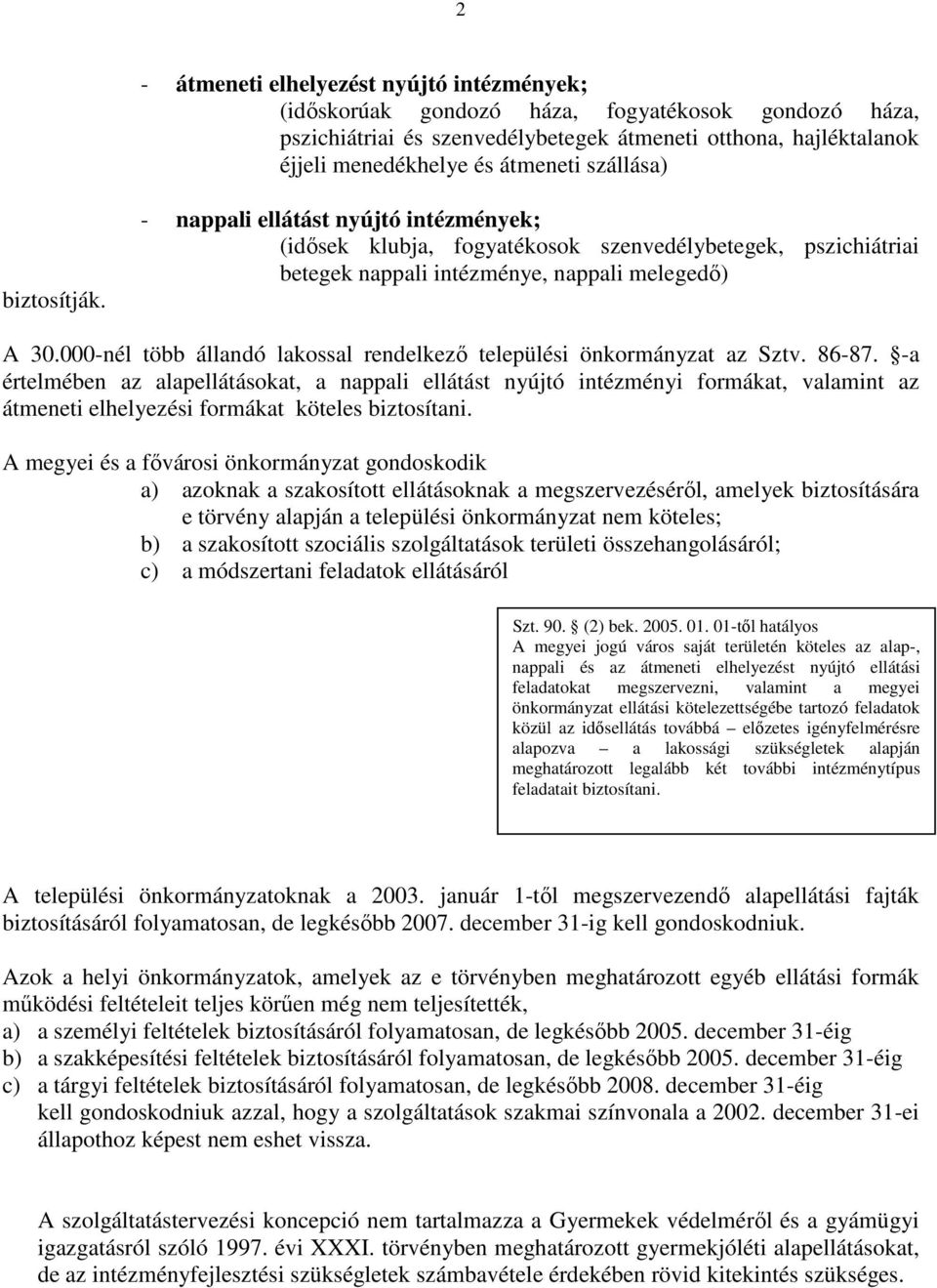 000-nél több állandó lakossal rendelkezı települési önkormányzat az Sztv. 86-87.