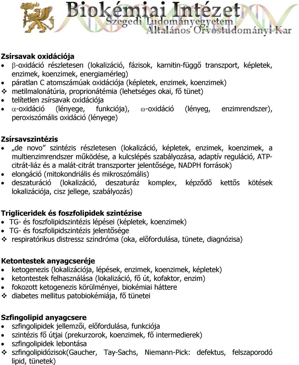 (lényege) Zsírsavszintézis de novo szintézis részletesen (lokalizáció, képletek, enzimek, koenzimek, a multienzimrendszer működése, a kulcslépés szabályozása, adaptív reguláció, ATPcitrát-liáz és a