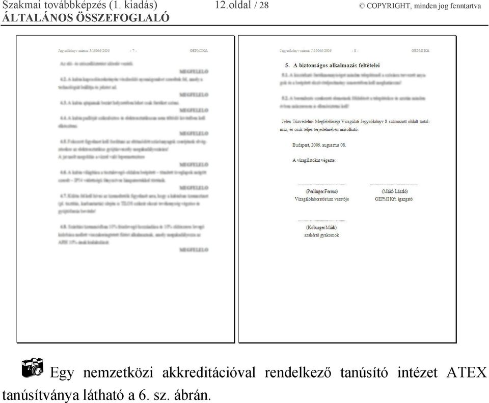 Egy nemzetközi akkreditációval rendelkező