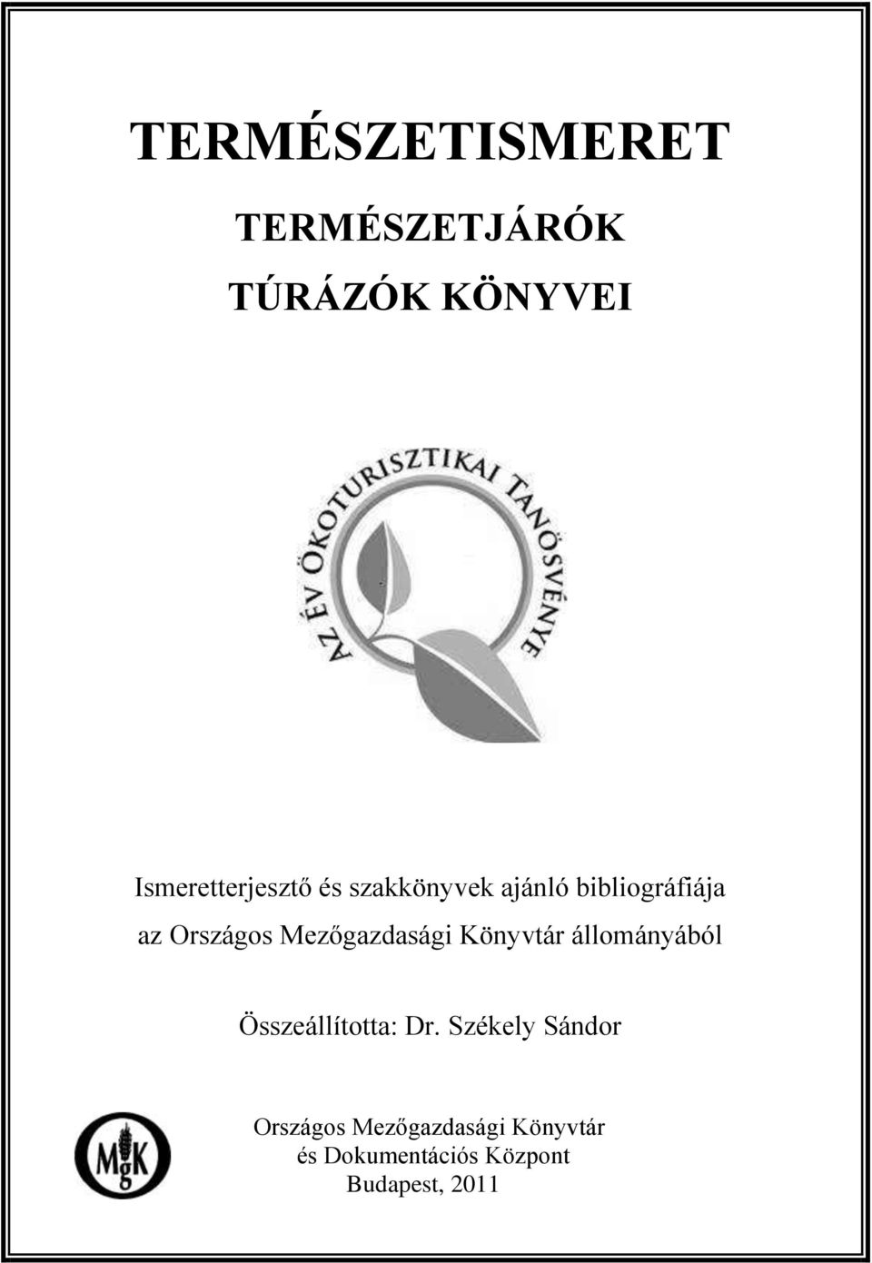 Országos Mezőgazdasági Könyvtár állományából Összeállította: Dr.