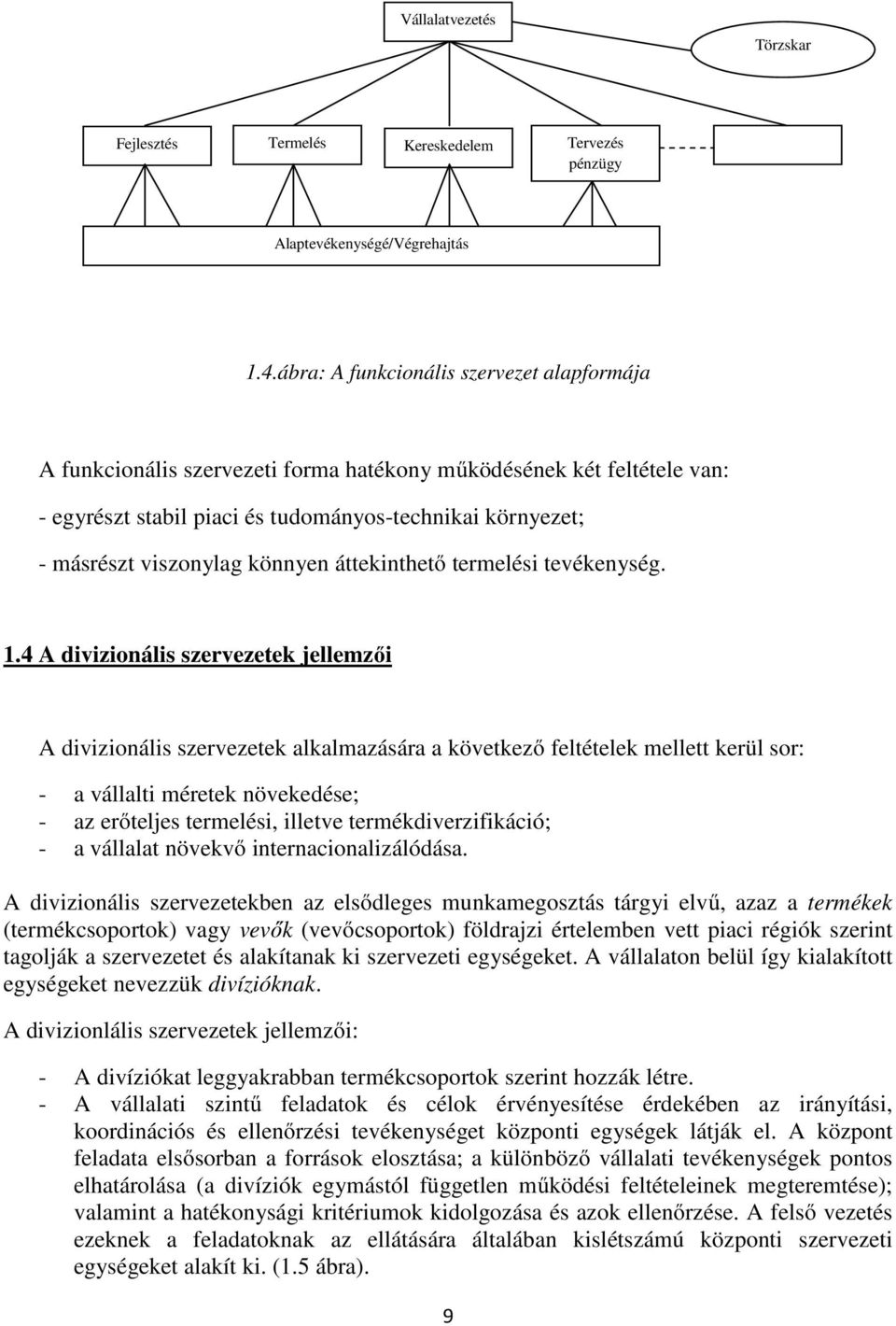 könnyen áttekinthető termelési tevékenység. 1.