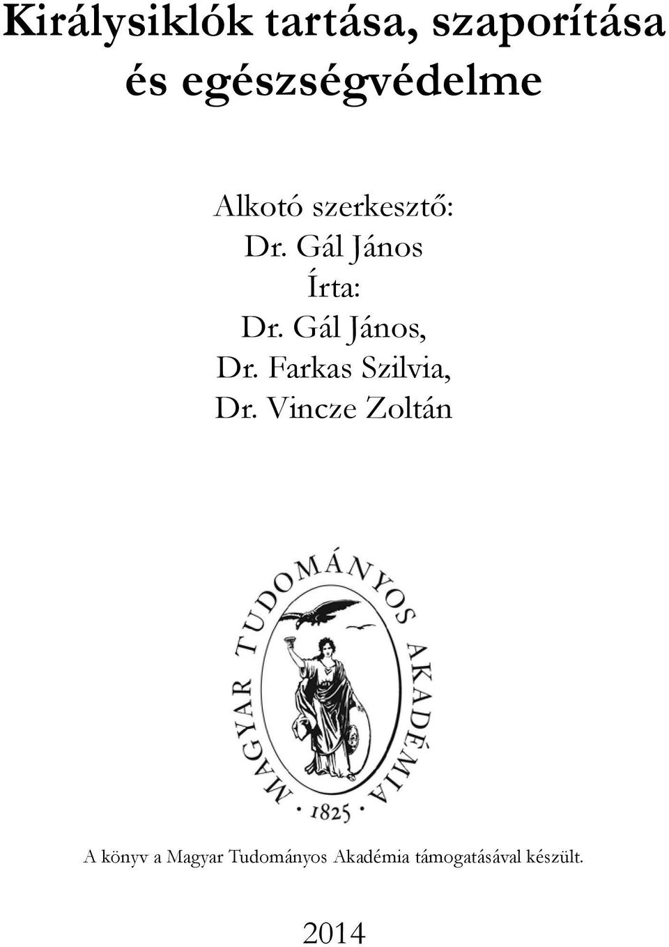 Gál János, Dr. Farkas Szilvia, Dr.
