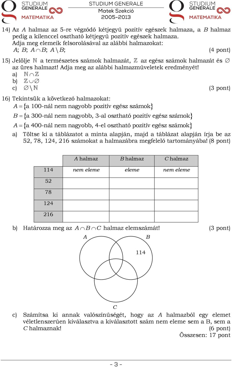 Adja meg az alábbi halmazműveletek eredményét!