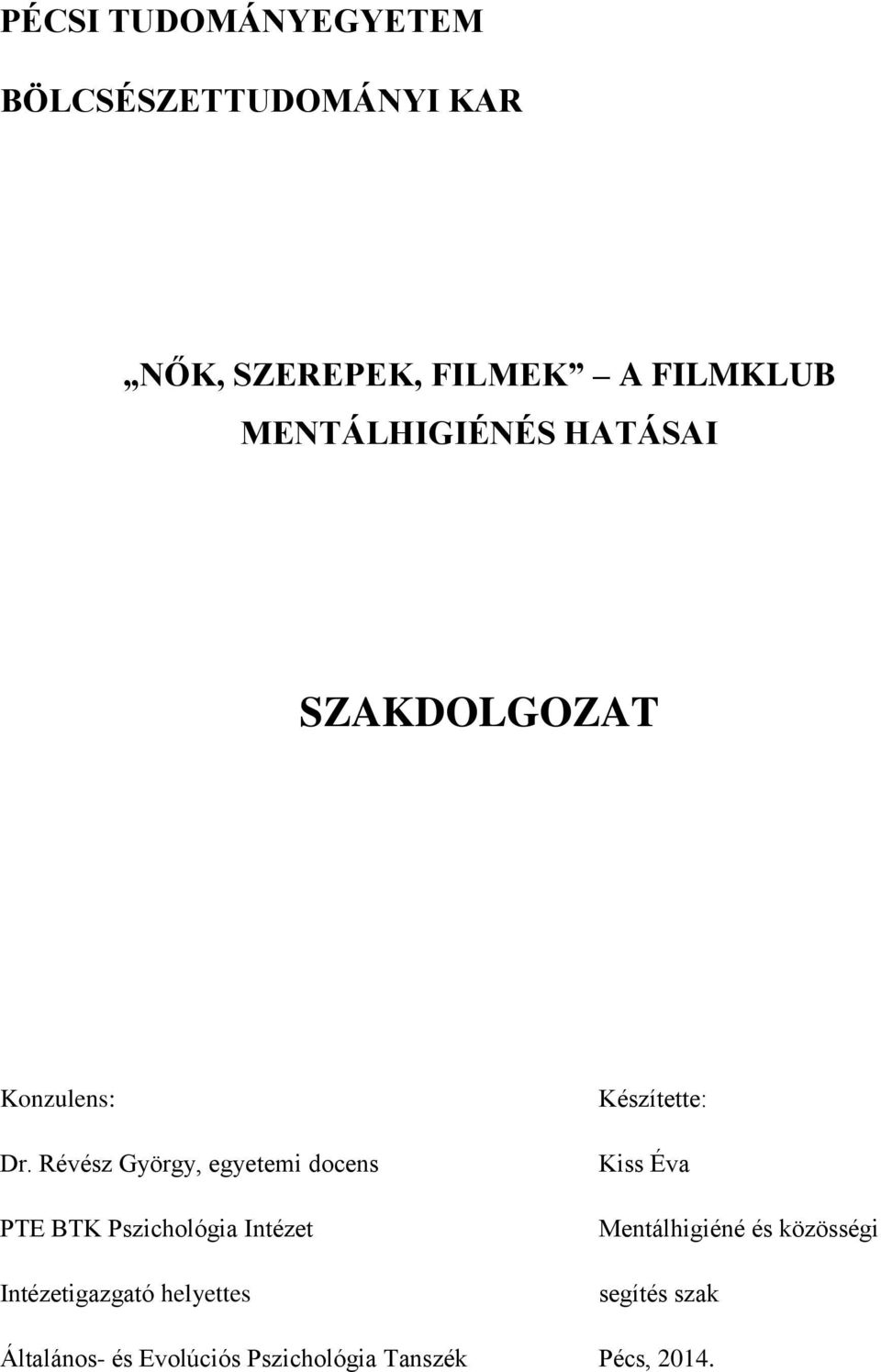 Révész György, egyetemi docens PTE BTK Pszichológia Intézet Intézetigazgató