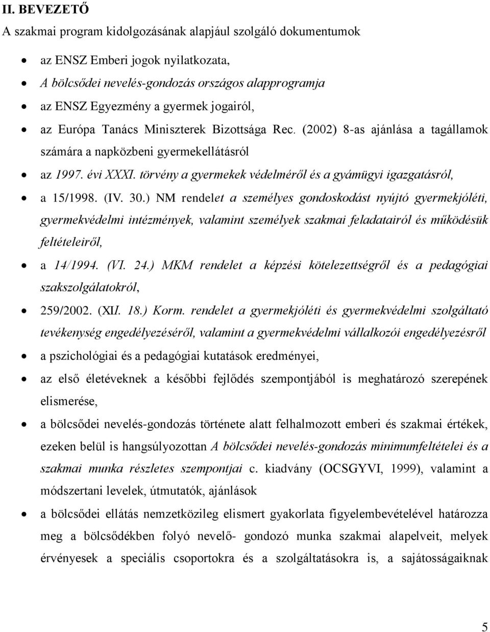 törvény a gyermekek védelméről és a gyámügyi igazgatásról, a 15/1998. (IV. 30.