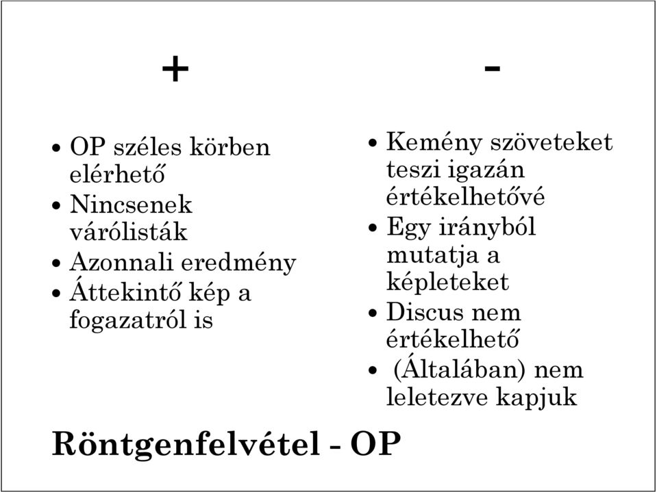 igazán értékelhetővé Egy irányból mutatja a képleteket Discus