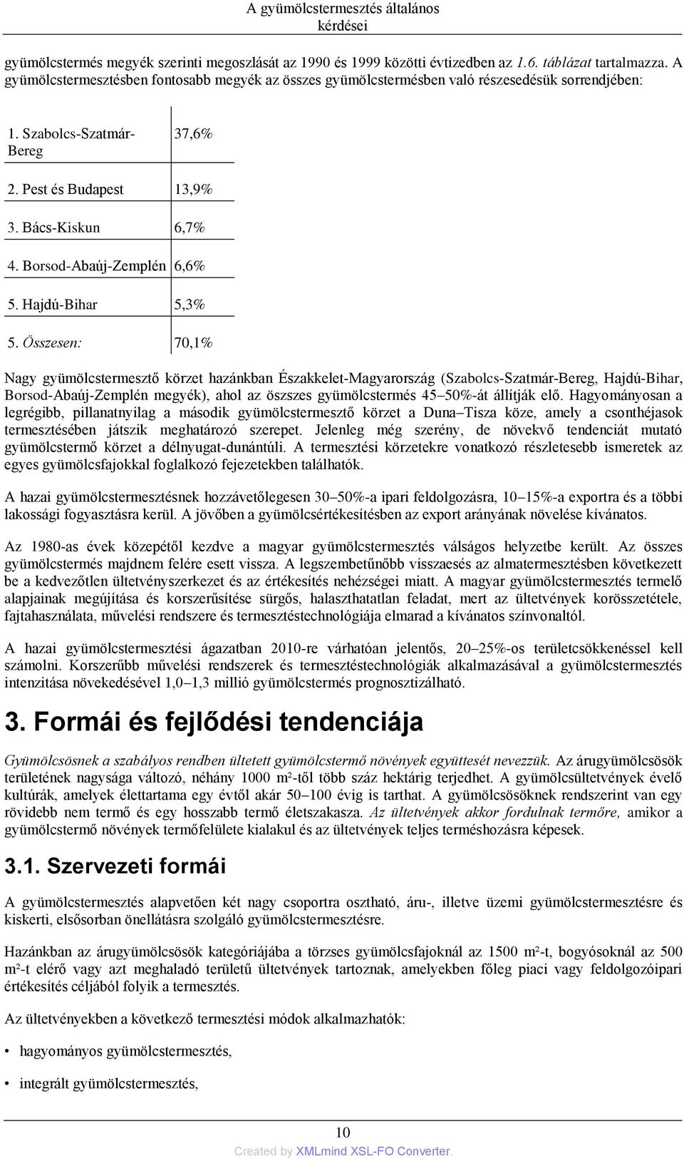 Borsod-Abaúj-Zemplén 6,6% 5. Hajdú-Bihar 5,3% 5.