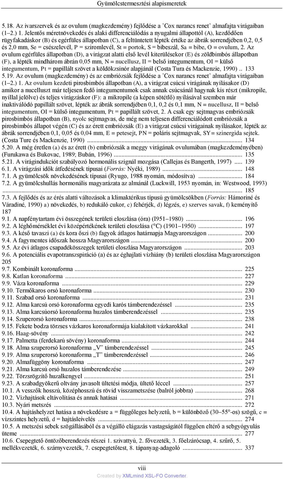 2,0 mm, Se = csészelevél, P = sziromlevél, St = portok, S = bibeszál, Sa = bibe, O = ovulum, 2.