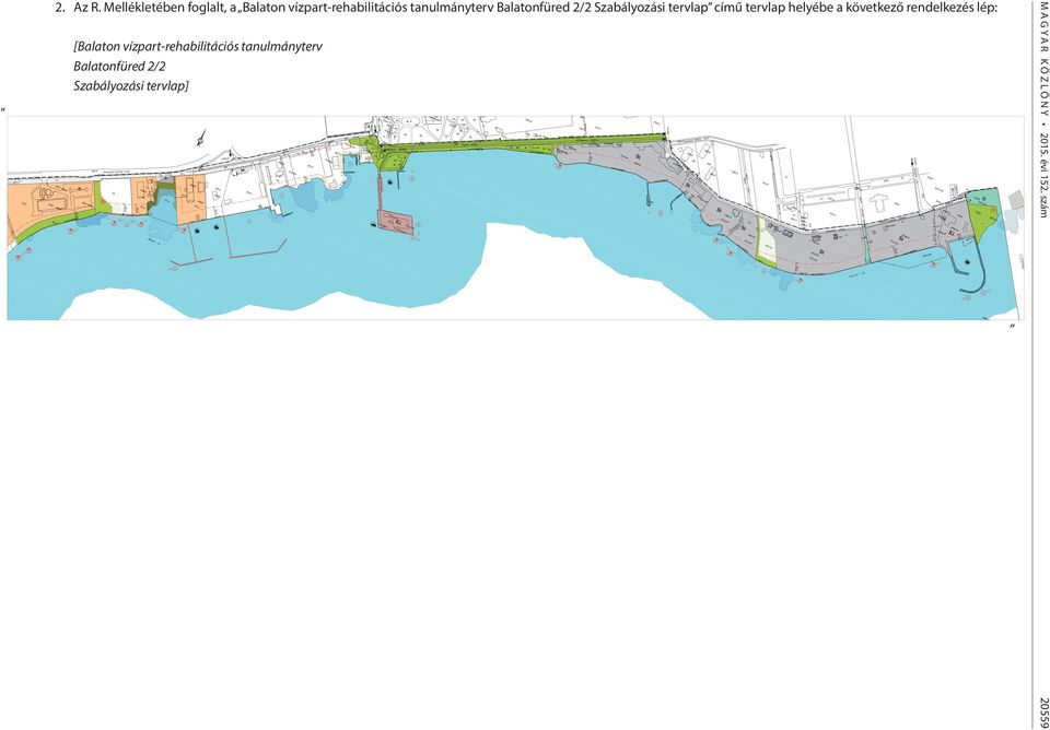 Balatonfüred 2/2 Szabályozási tervlap című tervlap helyébe a következő