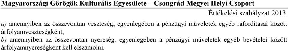 amennyiben az összevontan nyereség, egyenlegében a pénzügyi