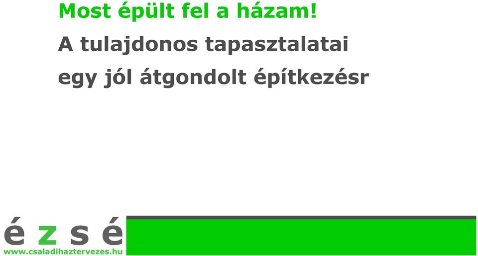 tapasztalatai egy jól