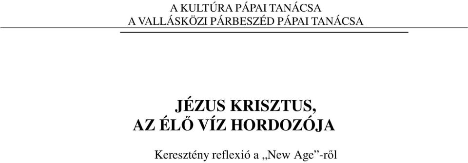 TANÁCSA JÉZUS KRISZTUS, AZ ÉLŐ