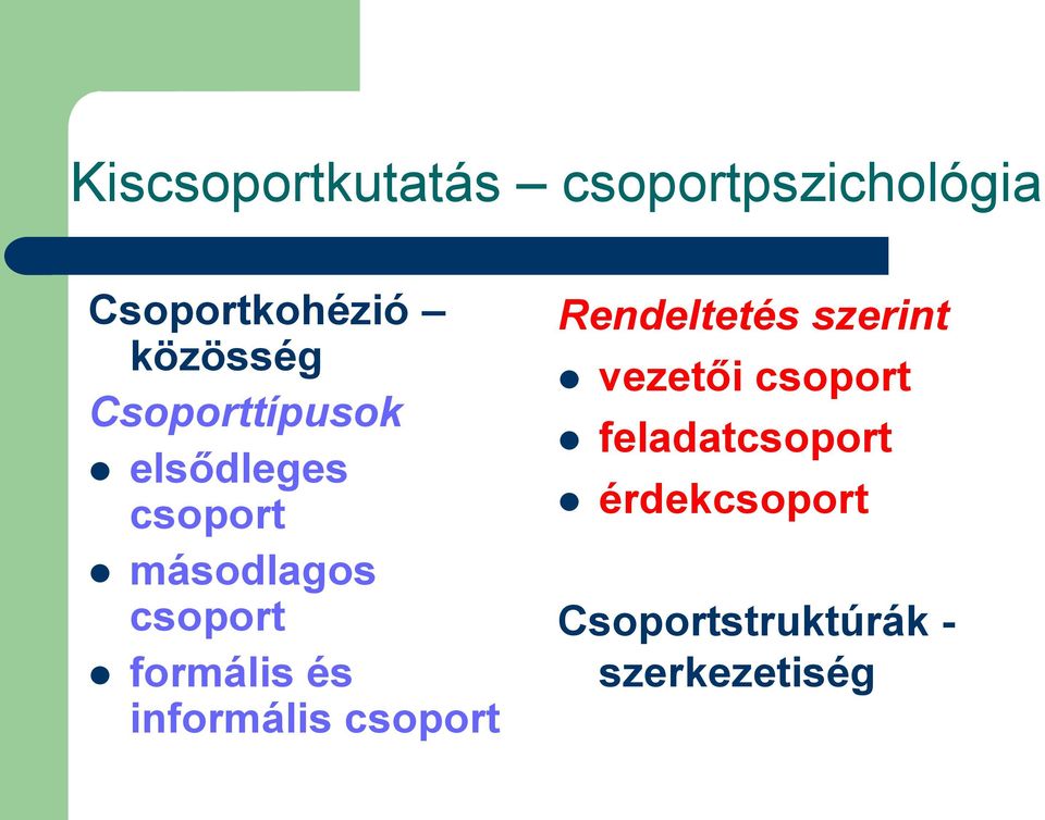 csoport formális és informális csoport Rendeltetés szerint