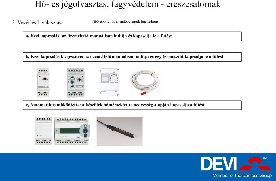 üzemeltető manuálisan indítja és kapcsolja le a fűtést b, Kézi kapcsolás kiegészítve: az