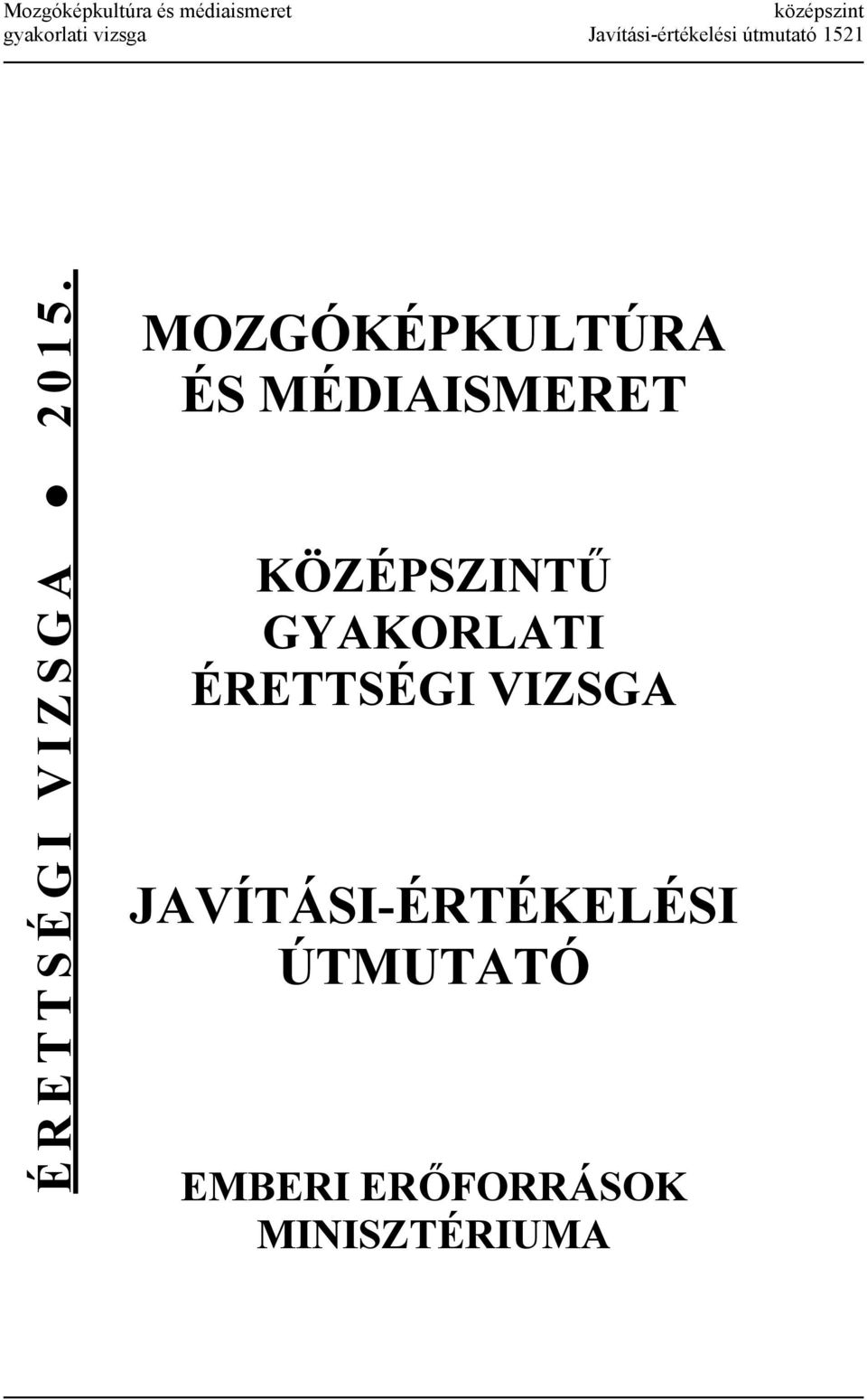 MOZGÓKÉPKULTÚRA ÉS MÉDIAISMERET KÖZÉPSZINTŰ GYAKORLATI