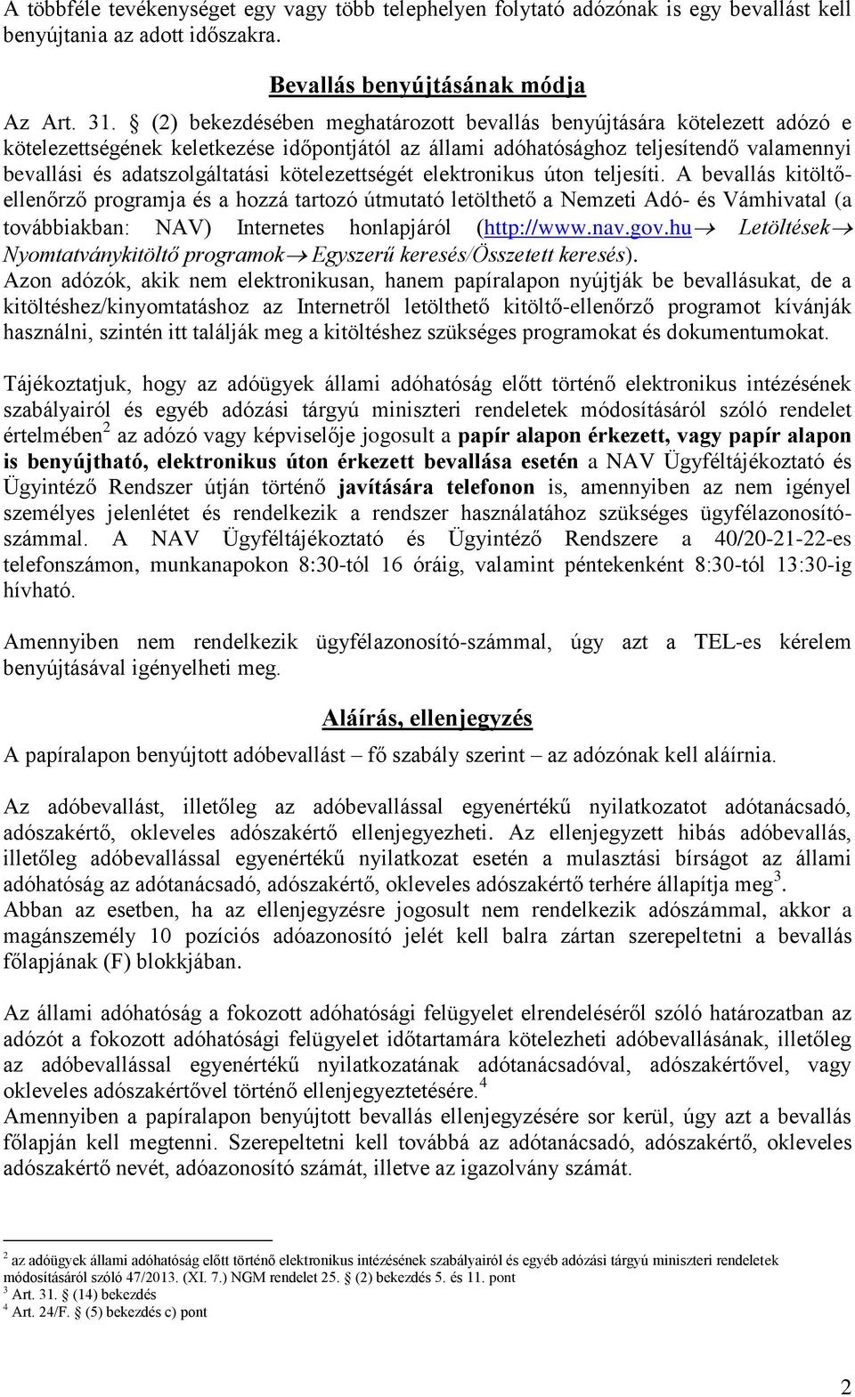 kötelezettségét elektronikus úton teljesíti.