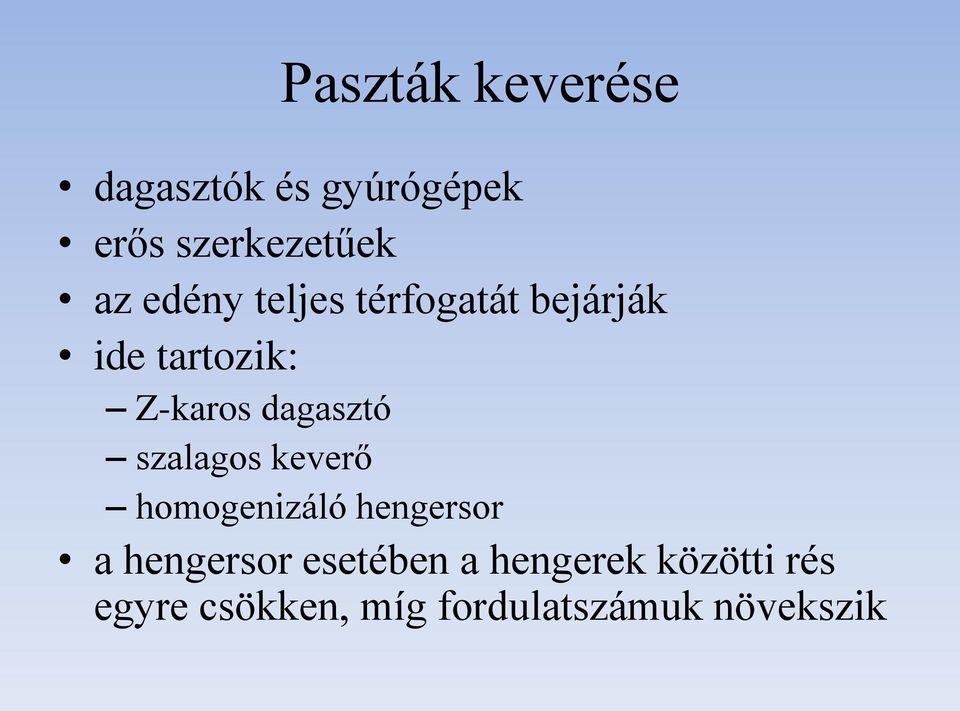 dagasztó szalagos keverő homogenizáló hengersor a hengersor