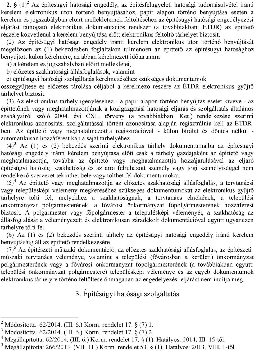 kérelem benyújtása előtt elektronikus feltöltő tárhelyet biztosít.