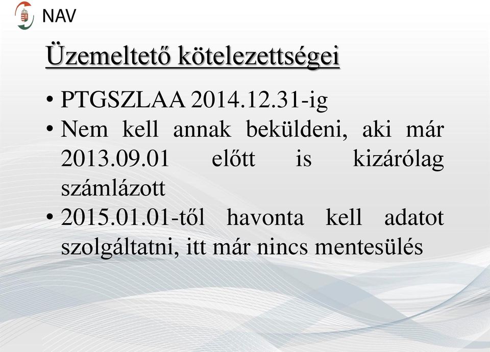 01 előtt is kizárólag számlázott 2015.01.01-től