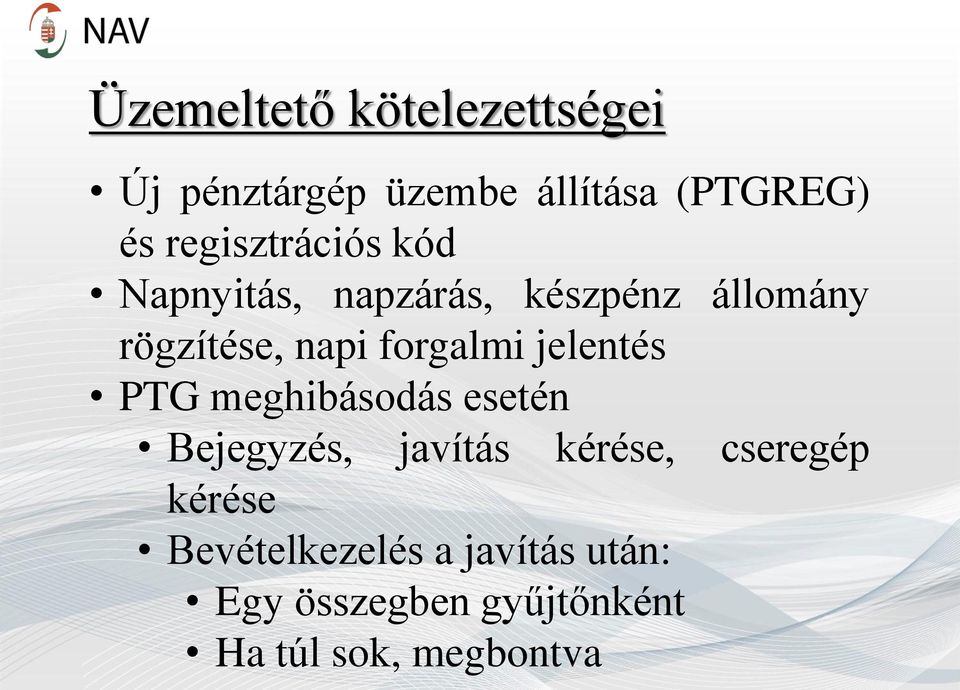 forgalmi jelentés PTG meghibásodás esetén Bejegyzés, javítás kérése,