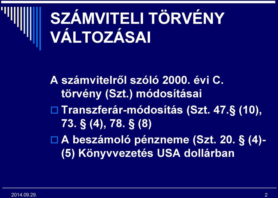 ) módosításai Transzferár-módosítás (Szt. 47.