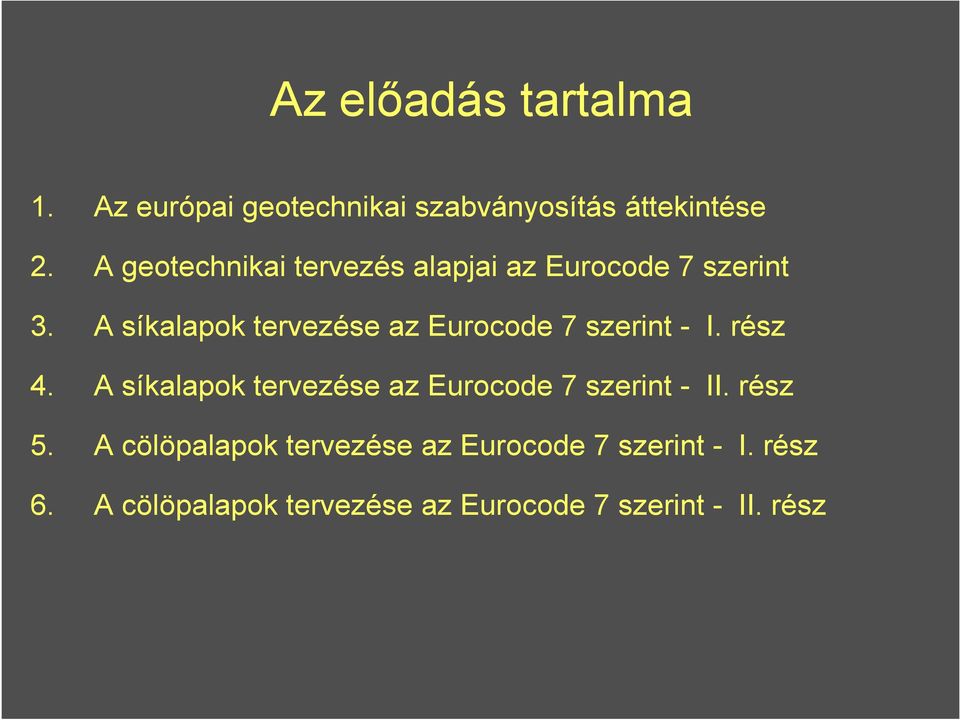 A síkalapok tervezése az Eurocode 7 szerint - I. rész 4.