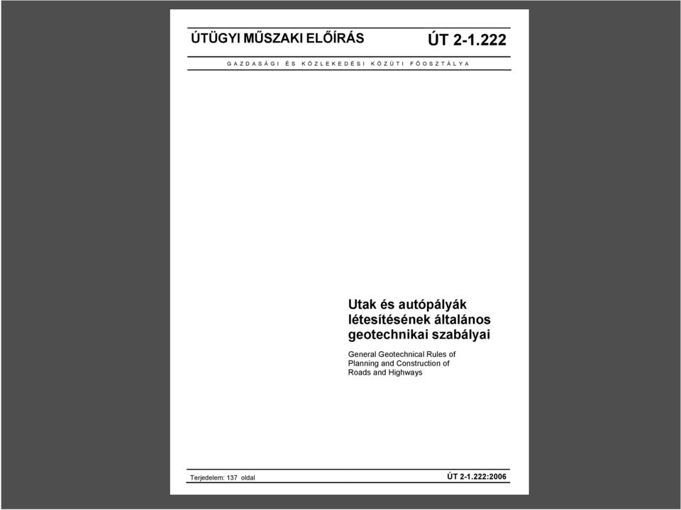 Á L Y A Utak és autópályák létesítésének általános geotechnikai