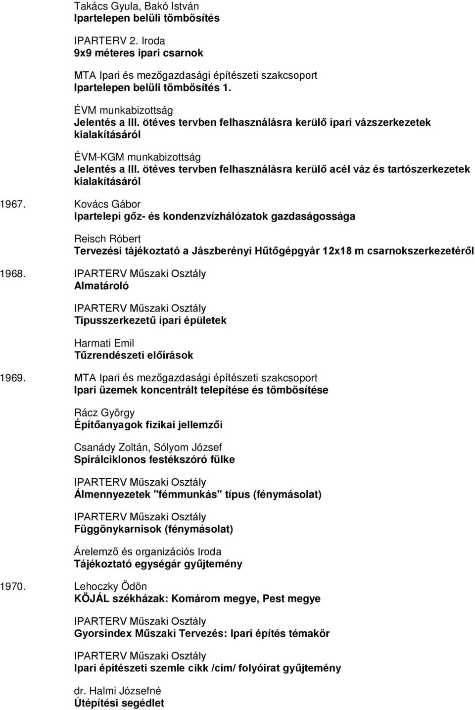 ötéves tervben felhasználásra kerülő acél váz és tartószerkezetek kialakításáról 1967.