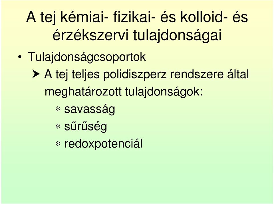 A tej teljes polidiszperz rendszere által