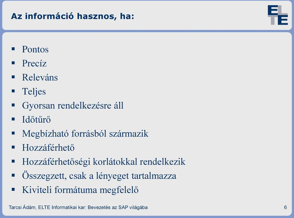 Hozzáférhetőségi korlátokkal rendelkezik Összegzett, csak a lényeget