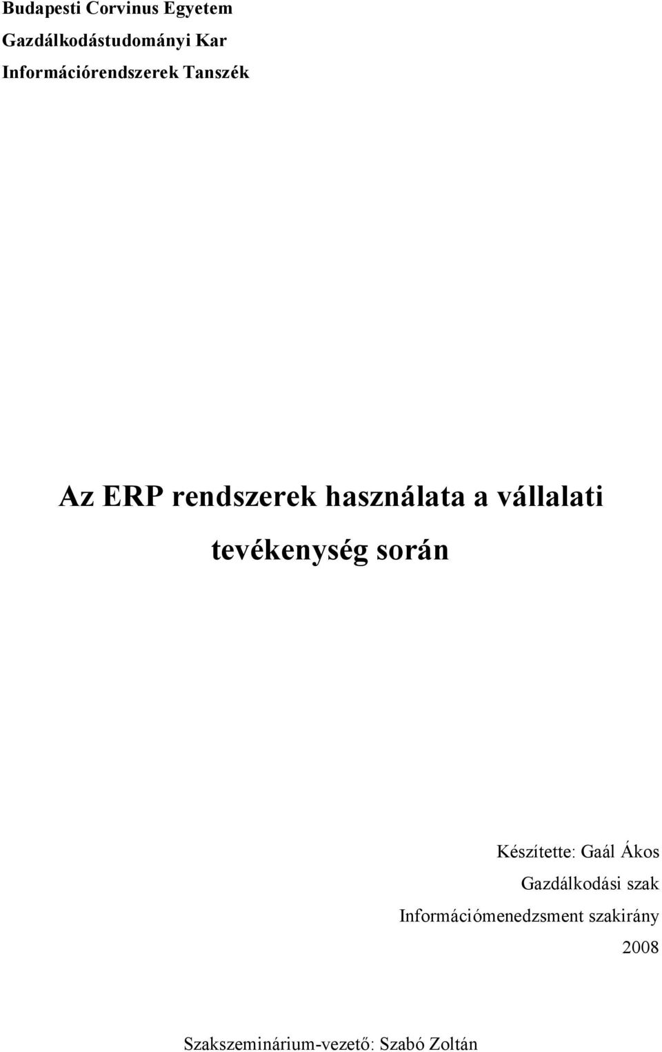 vállalati tevékenység során Készítette: Gaál Ákos Gazdálkodási