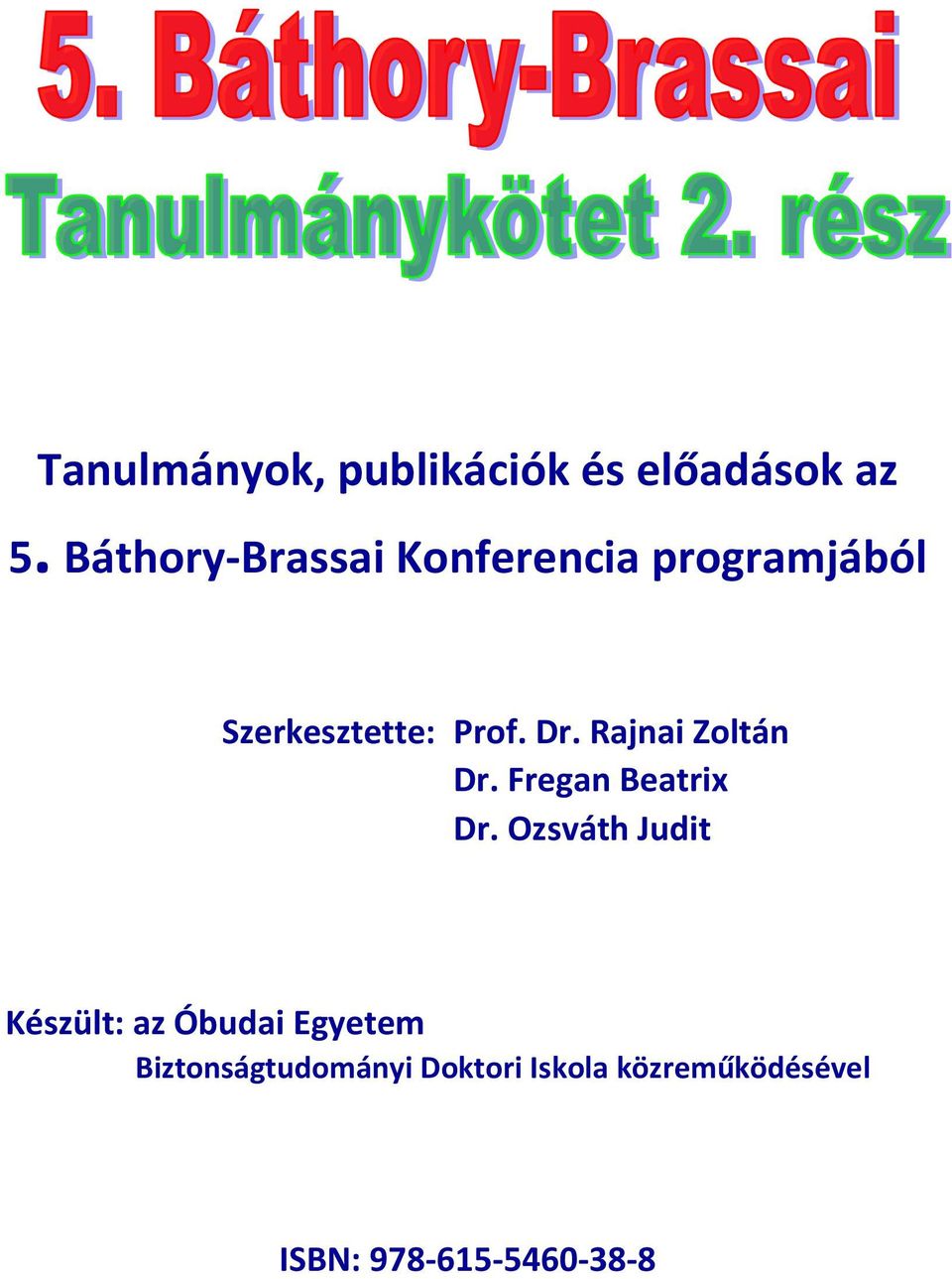 Rajnai Zoltán Dr. Fregan Beatrix Dr.