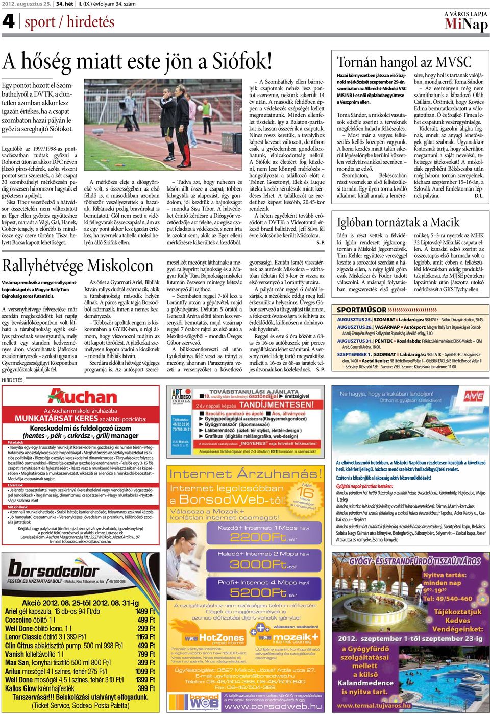 Legutóbb az 1997/1998-as pontvadászatban tudtak győzni a Rohonci úton az akkor DFC néven játszó piros-fehérek, azóta viszont pontot sem szereztek, a két csapat 30 szombathelyi mérkőzésén pedig