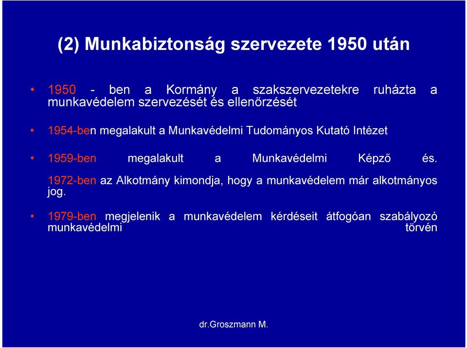 Intézet 1959-ben megalakult a Munkavédelmi Képző és.