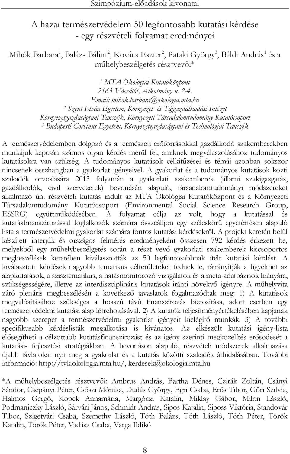 hu 2 Szent István Egyetem, Környezet- és Tájgazdálkodási Intézet Környezetgazdaságtani Tanszék, Környezeti Társadalomtudomány Kutatócsoport 3 Budapesti Corvinus Egyetem, Környezetgazdaságtani és