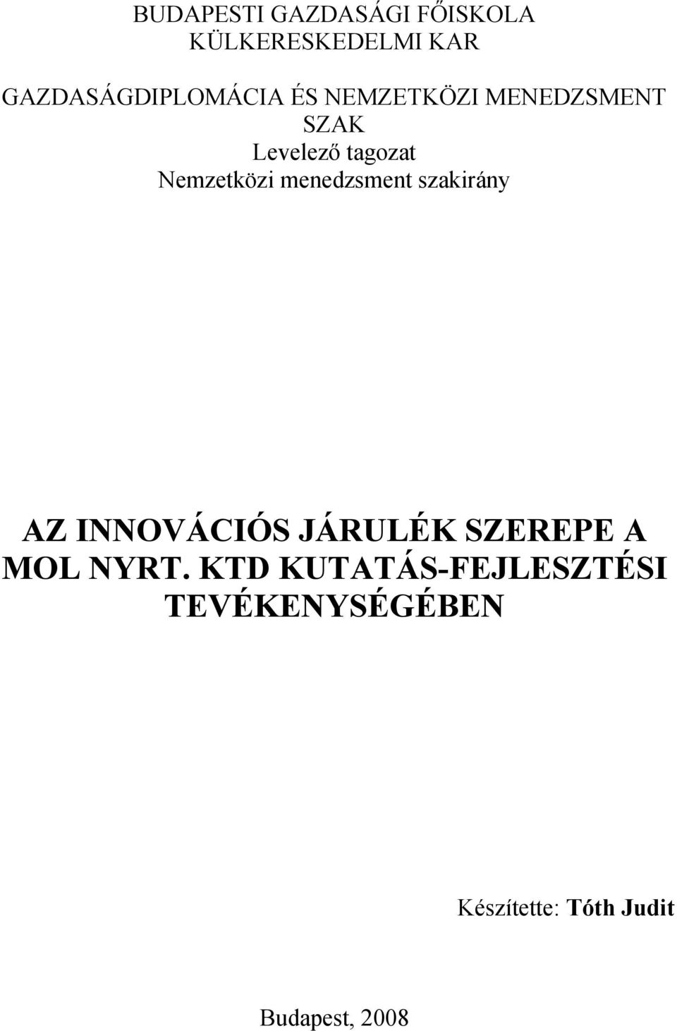 Nemzetközi menedzsment szakirány AZ INNOVÁCIÓS JÁRULÉK SZEREPE A