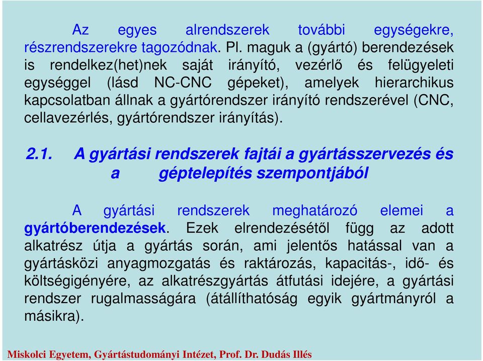 rendszerével (CNC, cellavezérlés, gyártórendszer irányítás). 2.1.