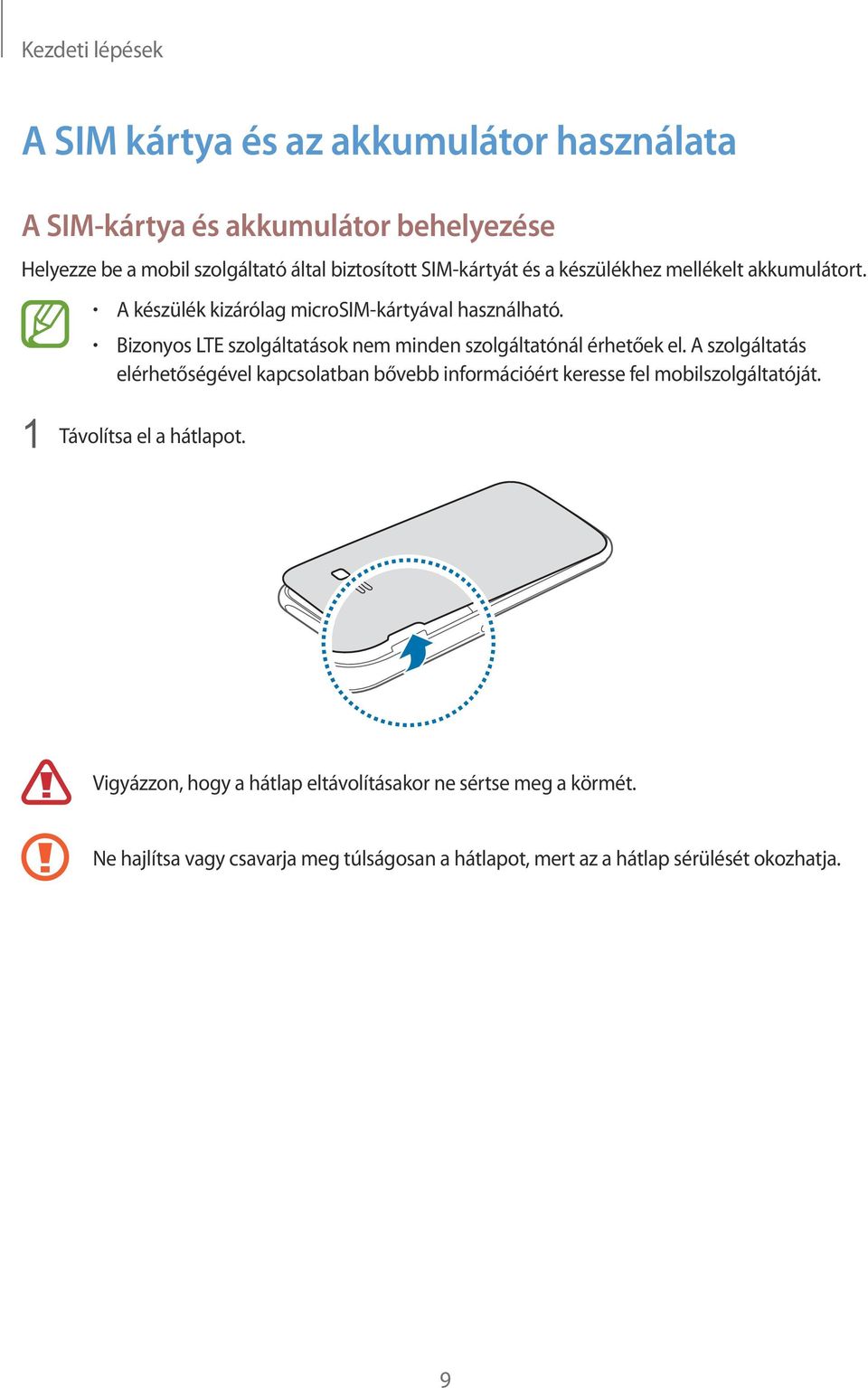 Bizonyos LTE szolgáltatások nem minden szolgáltatónál érhetőek el.