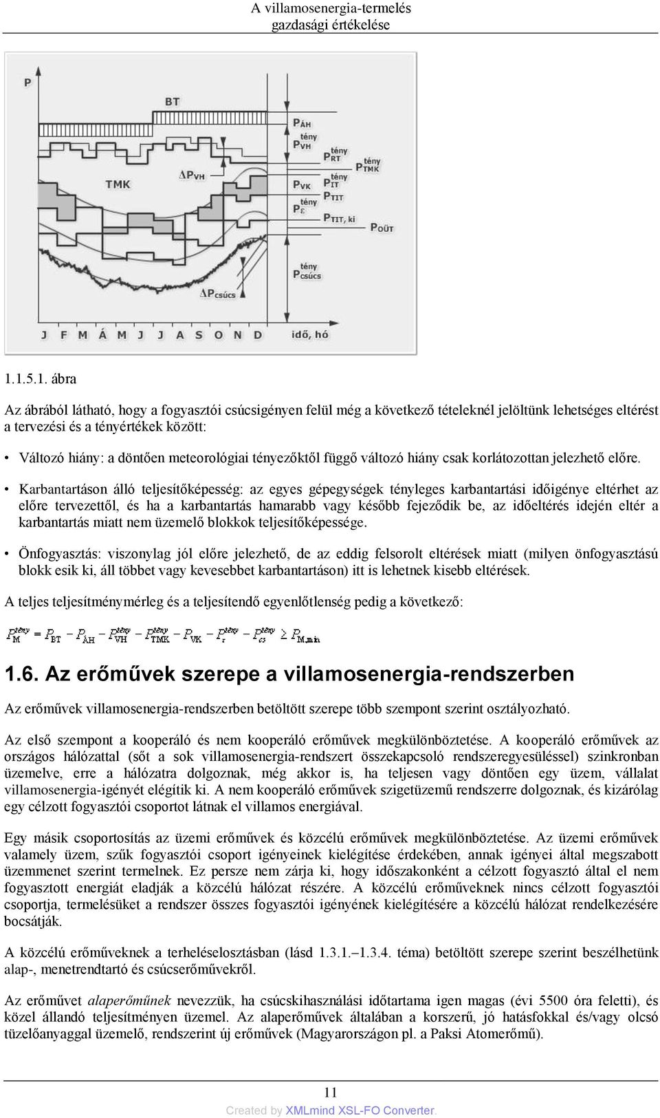 meteorológiai tényezőktől függő változó hiány csak korlátozottan jelezhető előre.